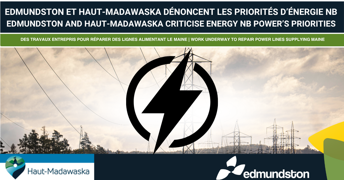 Les villes d'Edmundston et de Haut-Madawaska dénoncent les priorités d'Énergie NB : le Nord-Ouest est laissé pour compte