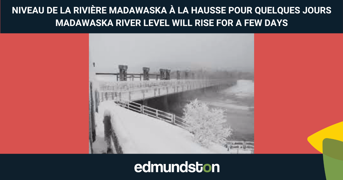 Niveau de la rivi&egrave;re Madawaska &agrave; la hausse pour quelques jours