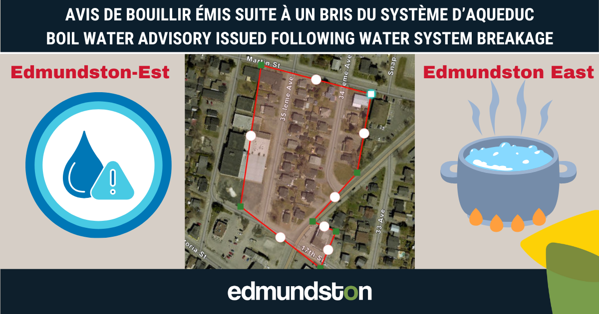 AVIS DE BOUILLIR &Eacute;MIS DANS EDMUNDSTON-EST &Agrave; LA SUITE D&rsquo;UN BRIS D&rsquo;AQUEDUC