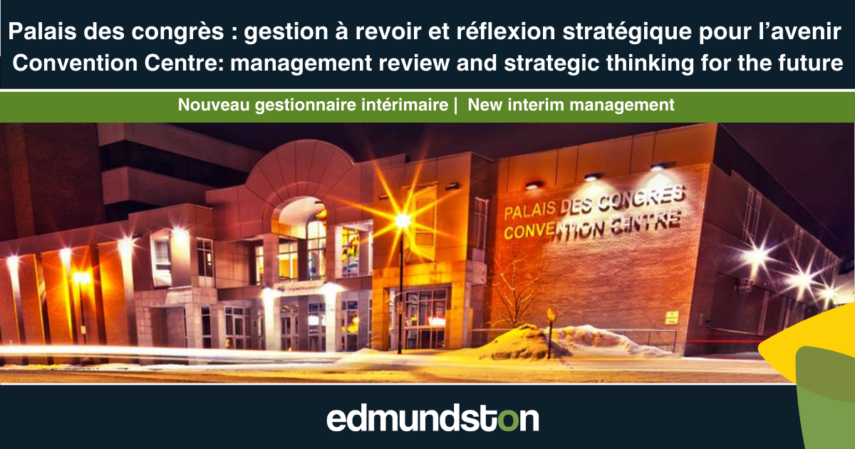 La Ville d’Edmundston annonce une transition dans la gestion du Palais des congrès et amorce une réflexion stratégique sur son avenir