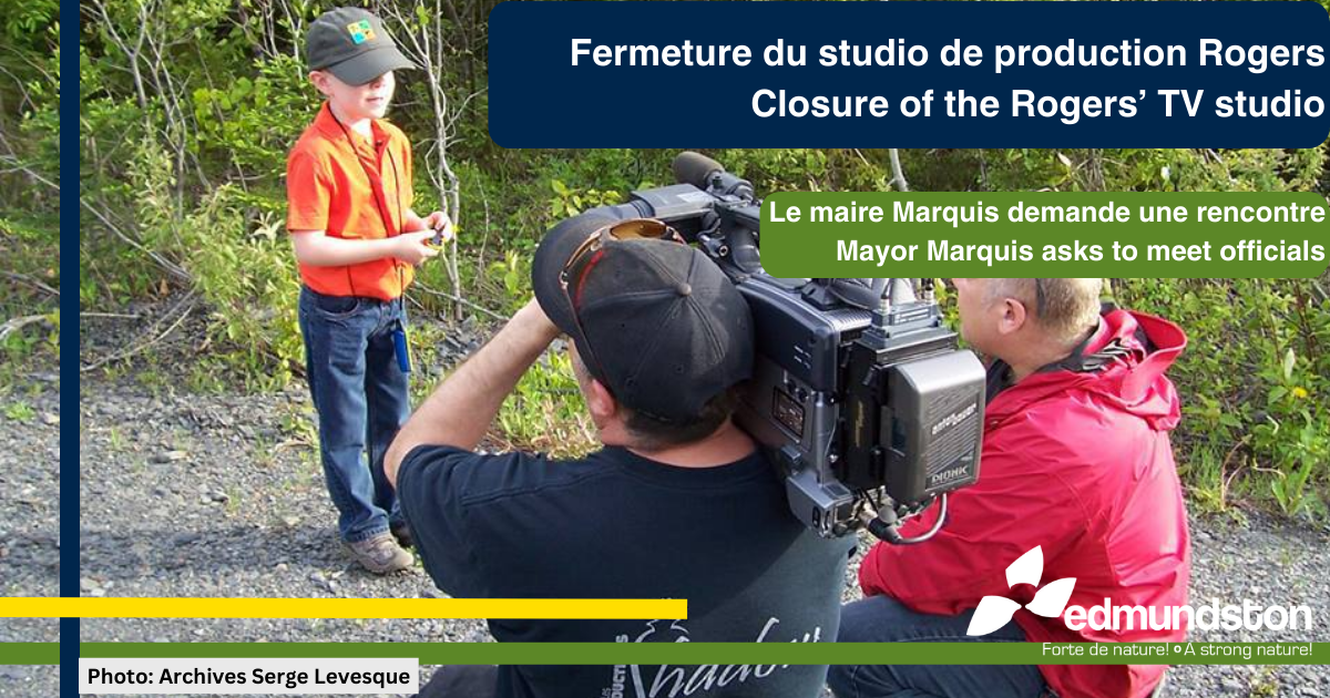 Closure of Rogers community television studios in Edmundston: Edmundston mayor requests a meeting as soon as possible